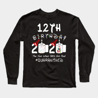 12th Birthday 2020 The Year When Shit Got Real Quarantined Long Sleeve T-Shirt